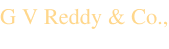 G V Reddy & Co.,