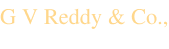 G V Reddy & Co.,